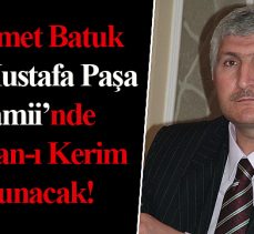 Mehmet Batuk için Kur’an-ı Kerim okunacak!