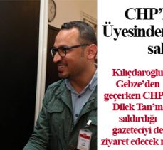 FLAŞ! CHP’li Meclis Üyesinden Gazeteciye Saldırı!