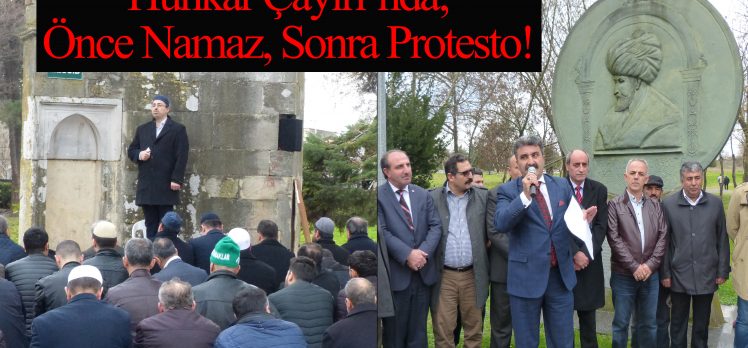 Hünkâr Çayırı’nda; Önce Namaz, Sonra Protesto!
