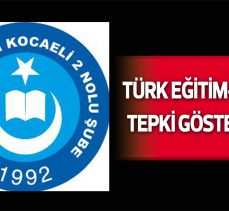 Türk Eğitim-Sen tepki gösterdi!