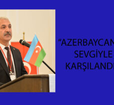 Aslantaş: “GTO’yu Azerbaycan’da ilgiyle karşıladılar”