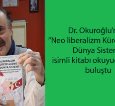 Dr. Okuroğlu’ndan “neo liberalizme” akademik bakış…