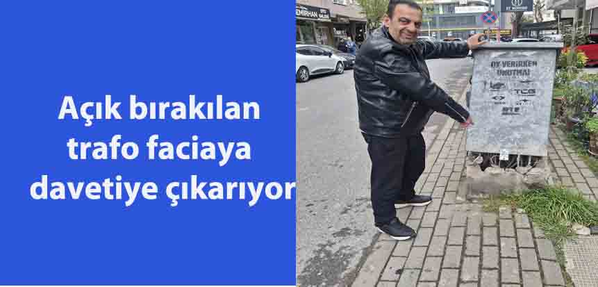 Gebze Sultan Orhan Mahallesi 1113 Sokak’ta bulunan SEDAŞ’a ait trafo,