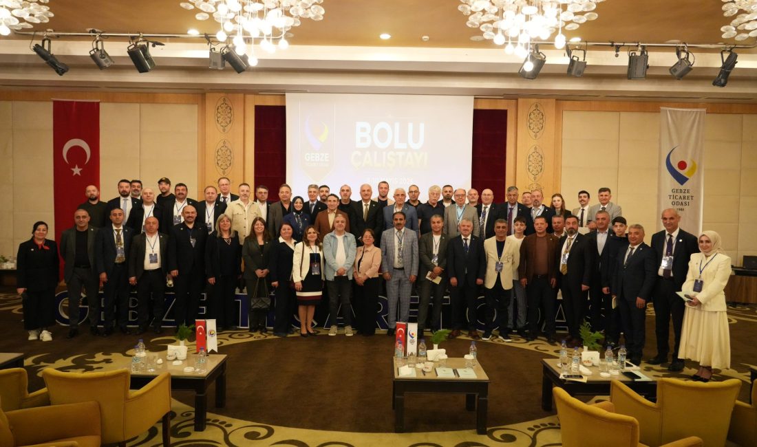 Gebze Ticaret Odası Bolu Çalıştayı kapsamında gerçekleştirdiği Müşterek Meslek Komite