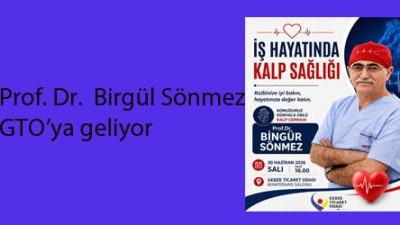 Gebze Ticaret Odası tarafından yarın “İş hayatında kalp sağlığı  konulu”