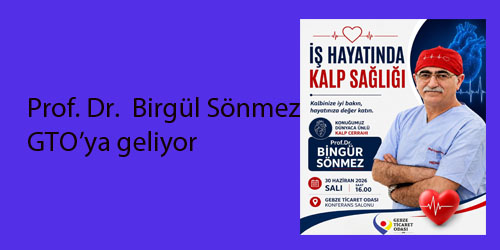 Gebze Ticaret Odası tarafından yarın “İş hayatında kalp sağlığı  konulu”
