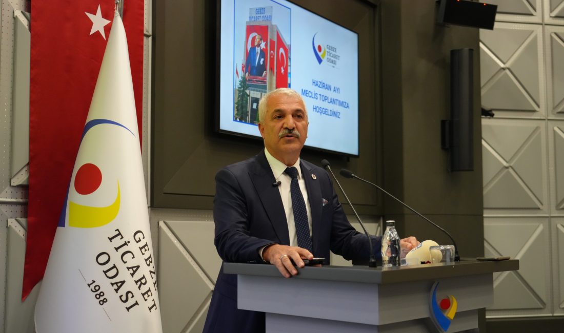 Gebze Ticaret Odası Haziran Ayı Olağan Meclis Toplantısı, iş dünyasının