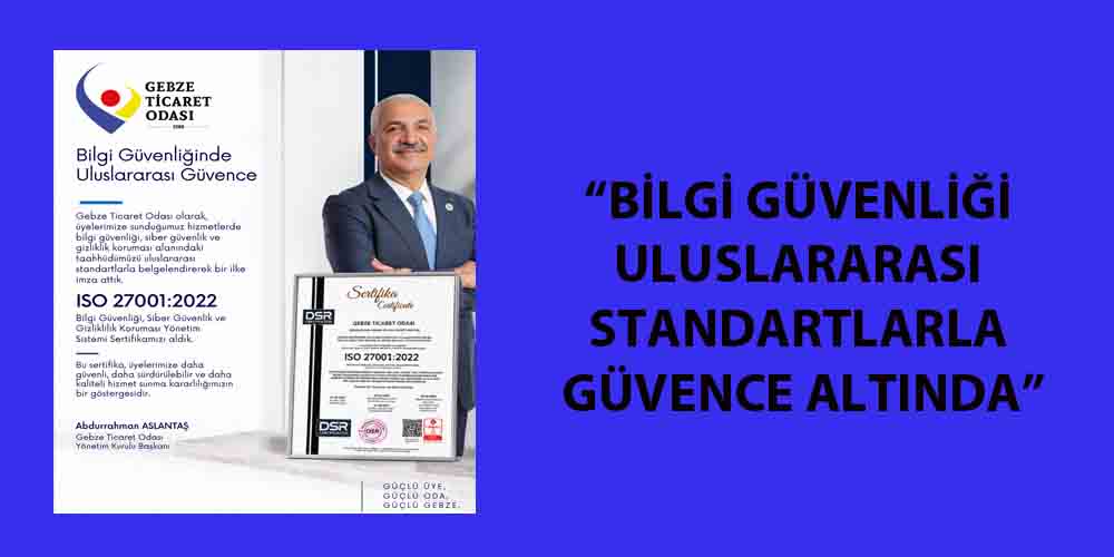 Gebze Ticaret Odası, kurumsal hizmet altyapısını güçlendirmeye yönelik çalışmalarına bir